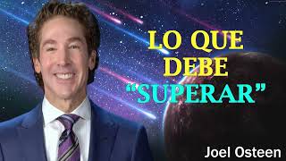 Lo que debe  "superar"  | Joel Osteen