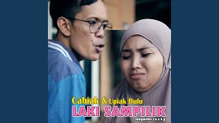 Laki Sampilik (feat. Upiak Bulu)