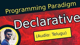 Declarative Programming Paradigm in Telugu | Programming Paradigm in Telugu