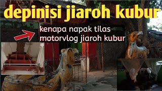 jiaroh makam wali allah #depinisi jiaroh menurut motorvlog