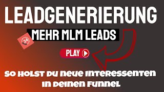 Leadgenerierung - Mehr MLM Leads für dein Geschäft