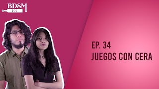 Ep. 34 Juegos con Cera