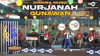 SYAKIRA MUSIC - NURJANAH | GUNAWAN DA | LIVE GODA TVRI SUMSEL