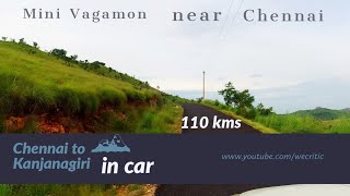 Chennai to Kanjanagiri in Car | Mini Vagamon near Chennai |