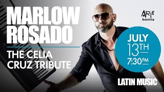 Marlow Rosado – The Celia Cruz Tribute - July 13 at Arts Bonita