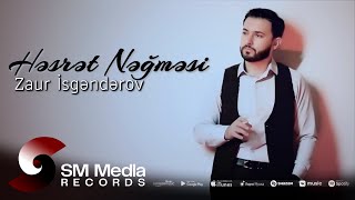 Zaur İsgenderov - Hesret Neğmesi 2024 (Official Video)