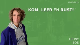 Kom, leer en rust!