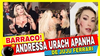 ANDRESSA URACH APANHA DE JUJU FERRARI E TEM ROSTO FERIDO