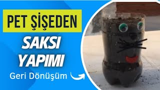 Pet Şişeden Saksı Yapımı | Geri Dönüşüm Projeleri | Okul Öncesi Etkinlik | Kendin Yap & DIY