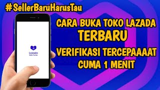 Cara Buka Toko Lazada Terbaru Update, Review Verifikasi Tercepat Cuma 1 Menit