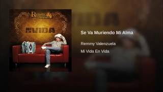 Se Va Muriendo Mi Alma Remmy Valenzuela