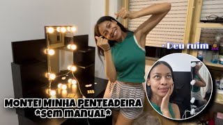 MONTANDO MINHA NOVA PENTEADEIRA *sem manual* & MUDANDO DE QUARTO