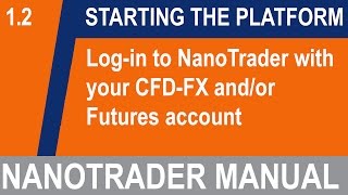 Log-in to NanoTrader with your CFD-FX or Futures account