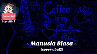 Radja - Manusia Biasa (Cover Abal2)