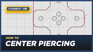 How to Center Pierce Holes - FlashCut CAD/CAM/CNC Software