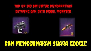 top up 140 dm untuk mendapatkan Skywing dan skin mobil menggunakan suara Google #FF #SKYWING #GOOGLE