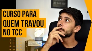 Curso de TCC Para Quem Travou