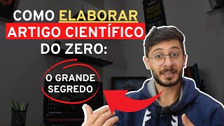 Como Elaborar Artigo Científico: O Segredo que nem seus professores sabem