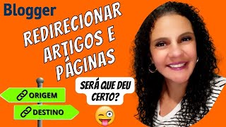 REDIRECIONAR PÁGINAS E ARTIGOS NO BLOGGER