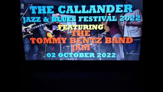 (Vol.02 No.04) - TOMMY BENTZ BAND JAM @ CALLANDER JAZZ & BLUES FESTIVAL 2022 - 02 OCTOBER 2022