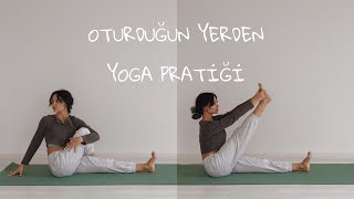 Oturduğun Yerden Yoga Pratiği ||