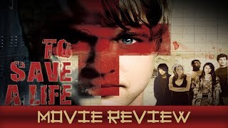 To Save a Life - Movie Review (Minor Spoilers)