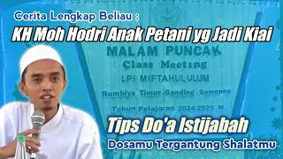 KH Muhammad Hodri Terbaru 2024 - Saya Anak Petani yg Jadi Kiai -Tips doa-Dosamu Tergantu