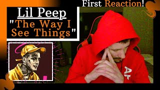 Lil Peep - "The Way I See Things" [REACTION] | THIS ONE HIT KINDA DIFFERENT, HAD ME IN MY FEELS...