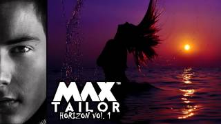 Max Tailor - Horizon vol. 1 - mixed by Max Tailor - Best house music 2013