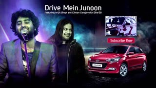 Drive Mein Junoon: Arijit Singh and Clinton Cerejo with Elite i20