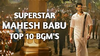 Mahesh Babu Top 10 bgm's ||  Mahesh babu Bgm's || UrsTruly Kiran