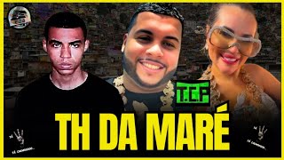 QUEM É O TAL DO TH DA MARÉ?