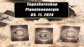 Tageshoroskop - Planetenenergie 05.11.2024       Horoskope/Sternzeichen/EnergienTagesPlanetenenergie