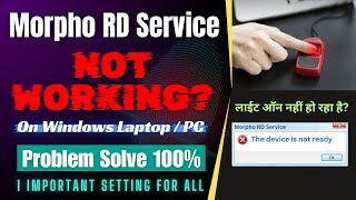 Morpho Device Not Ready | Morpho RD Service Not Working in Windows | Morpho Registration Failed