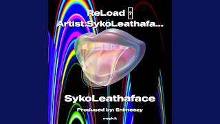 ReLoad Artist:SykoLeathaface (LvHaterz) TheEdition 2023 mixed by Syko