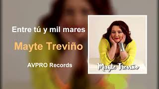 Entre tú y mil mares - Mayte Treviño