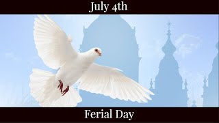 Thu July 4 2024 - Ferial Day