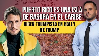 TRUMPISTAS SE BURLAN DE PUERTO RICO - "Una Isla de Basura en el Caribe"