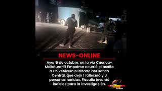 #NewsOnline📰 - #Ecuador🇪🇨 ▶️ Asalto a un vehículo blindado del Banco Central.