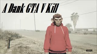 Benny's Dank GTA Kills - Episode 25 - 'Pussy!'