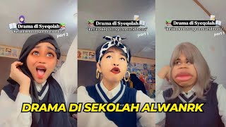 kumpulan tiktok alwanrk - DRAMA DI SEKOLAH‼️ ALWANRK