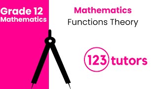 Grade 12 Mathematics | 3. Functions Theory  by 123tutors