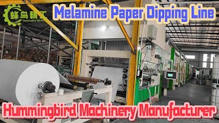 Melamine Paper Impregnation Line Hummingbird machinery manufacturer｜Dây chuyền tẩm giấy Melamine