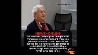 #NewsOnline📰 - #Internacional🌐 ▶️ Raúl Morodo, exembajador de España en Venezuela, recibió condena