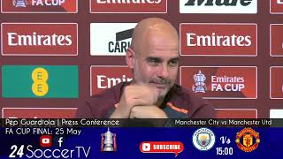 GUARDIOLA | PRE-MATCH PRESS CONFERENCE | Man City vs Man Utd | FA Cup Final