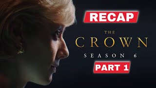 The Crown Season 6 Part 1 Recap