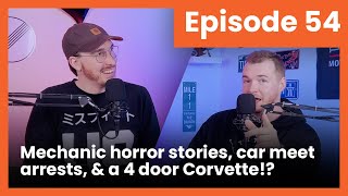 Mechanic horror stories, car meet arrests, and a 4 door Corvette!? | Third Pedal Podcast Episode 54