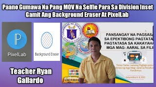 Paano Gumawa Na Pang MOV Na Selfie Para Sa Division Inset Gamit Ang Background Eraser At PixelLab