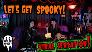 Lets Get Spooky - Ep.28 - Viral Sensation!