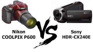 Тест «Сравнение фото и видео съёмки Sony HDR-CX240E и Nikon COOLPIX P600»